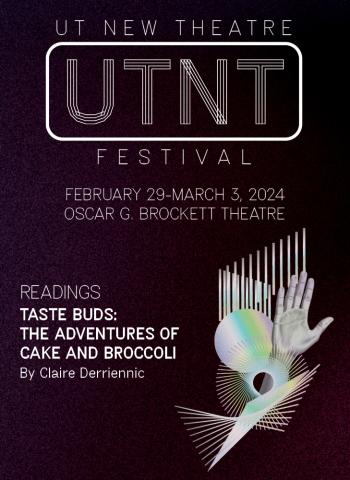 Graphic for the UTNT (UT New Theatre) reading of TASTE BUDS: THE ADVENTURES OF CAKE AND BROCCOLI