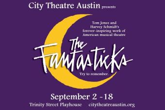 Read about City Theatre Austin's production of the celebrated musical THE FANTASTICKS