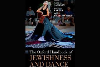 Read about the Oxford Handbook of Jewishness and Dance, featuring an essay by dance historian Rebecca Rossen