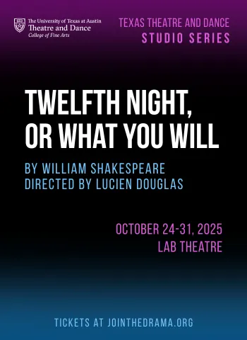 Black, blue and purple graphic for the Studio Series production of TWELFTH NIGHT, OR WHAT YOU WILL