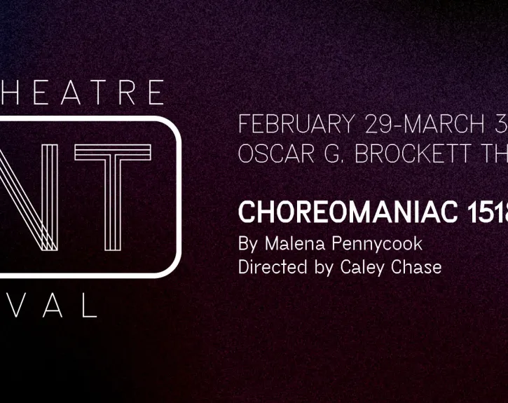 Graphic for the UTNT (UT New Theatre) production of CHOREOMANIAC 1518