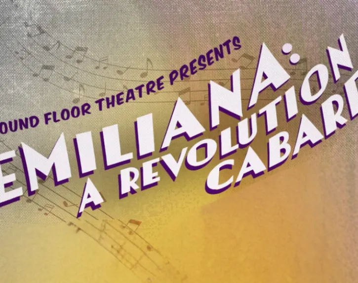 A title card depicting Emiliana: A Revolution Cabaret over a yellow background