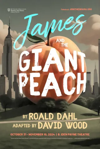 James and the Giant Peach | Department of Theatre and Dance - The