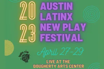 A green graphic with 2023 in neon yellow letters and AUSTIN LATINX NEW PLAY FESTIVAL in purple block letters