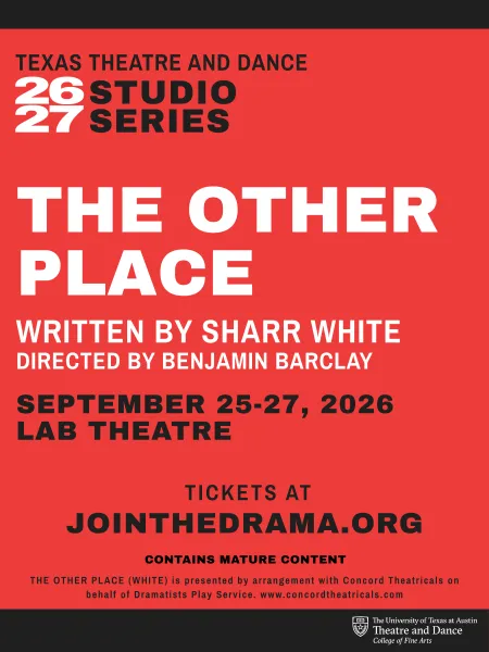 Poster for The Other Place, written by Sharr White and Directed by Benjamin Barclay, performed from September 25 through 27 2026 at the Laboratory Theatre, as part of Texas Theatre and Dance's '26 to '27 Studio series. Tickets at JoinTheDrama.org