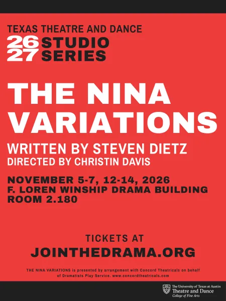 A red banner poster for The Nina Variations, written by Steven Dietz and Directed by Christin Davis from November 5 through 7, and then again from November 12 through 14 at the F. Loren Winship Building in Room 2.180