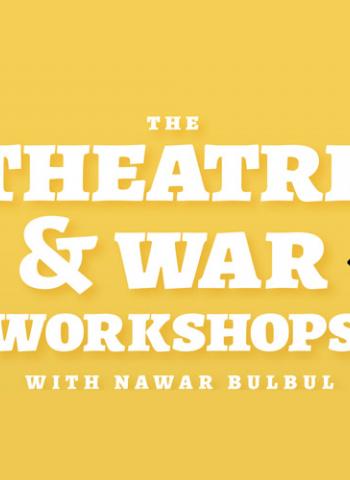 yellow field with The Theatre and War Workshops with Nawar Bulbul