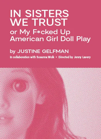 Learn about IN SISTERS WE TRUST, a pointedly funny depiction of corporate feminism and empowerment