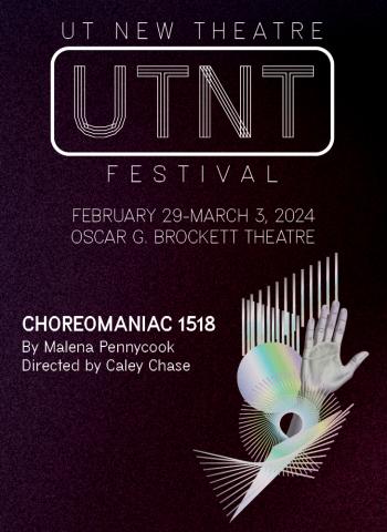 Graphic for the UTNT (UT New Theatre) production of CHOREOMANIAC 1518