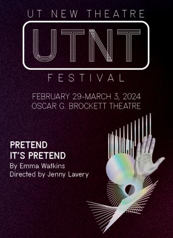 Graphic for the UTNT (UT New Theatre) production of PRETEND IT'S PRETEND