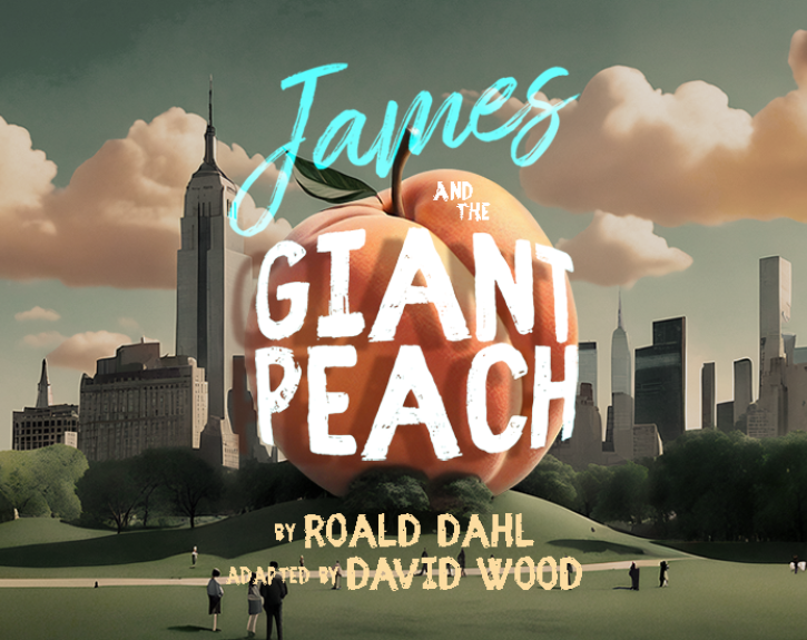 An illustrated graphic for JAMES AND THE GIANT PEACH, featuring a giant peach sitting on a hill in Central Park