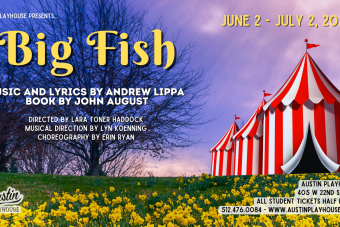 A graphic for Austin Playhouse's production of BIG FISH, featuring four large tents next to a field of flowers with the dates June 2-July 2, 2023 over them
