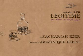 a sketched whiskey decanter next to one filled glass and one empty glass and the play title LEGITIME