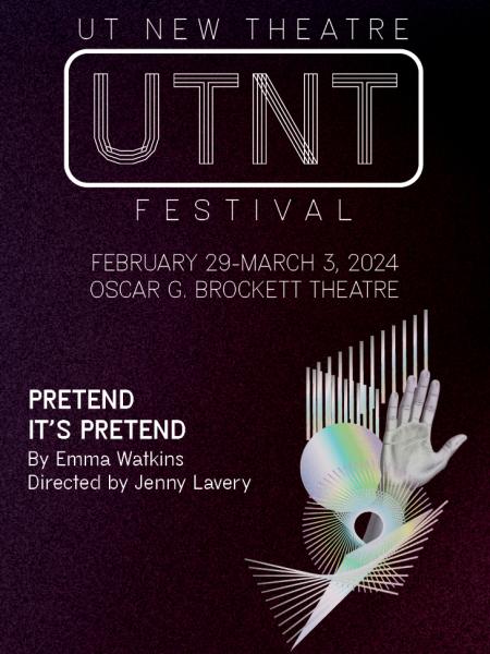 Graphic for the UTNT (UT New Theatre) production of PRETEND IT'S PRETEND