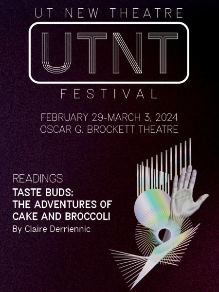 Graphic for the UTNT (UT New Theatre) reading of TASTE BUDS: THE ADVENTURES OF CAKE AND BROCCOLI