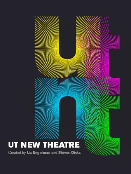UT New Theatre curated by Liz Engelman and Steven Dietz
